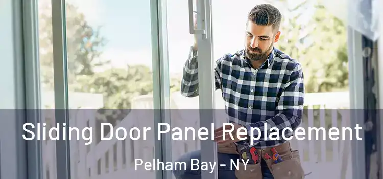  Sliding Door Panel Replacement Pelham Bay - NY