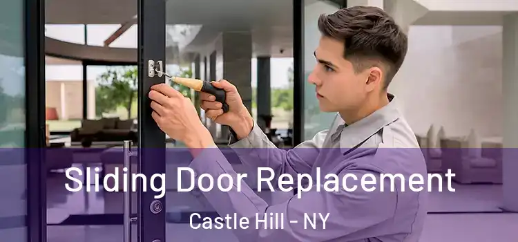  Sliding Door Replacement Castle Hill - NY