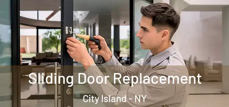 Sliding Door Replacement City Island - NY