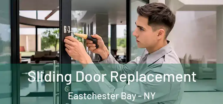  Sliding Door Replacement Eastchester Bay - NY