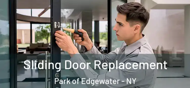 Sliding Door Replacement Park of Edgewater - NY