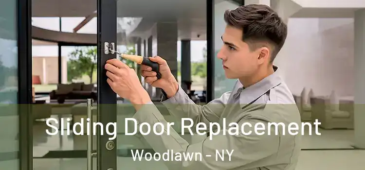 Sliding Door Replacement Woodlawn - NY
