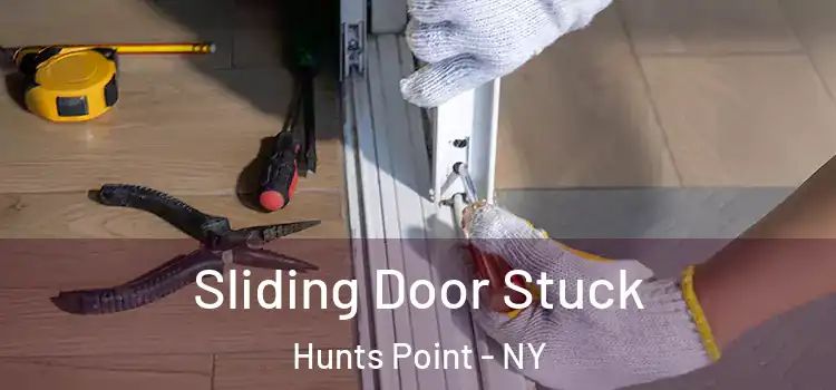 Sliding Door Stuck Hunts Point - NY