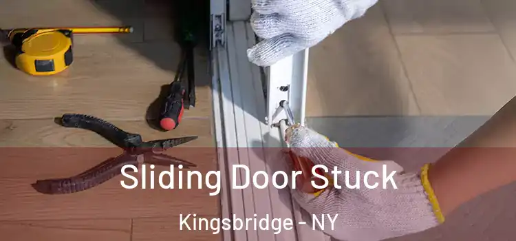 Sliding Door Stuck Kingsbridge - NY