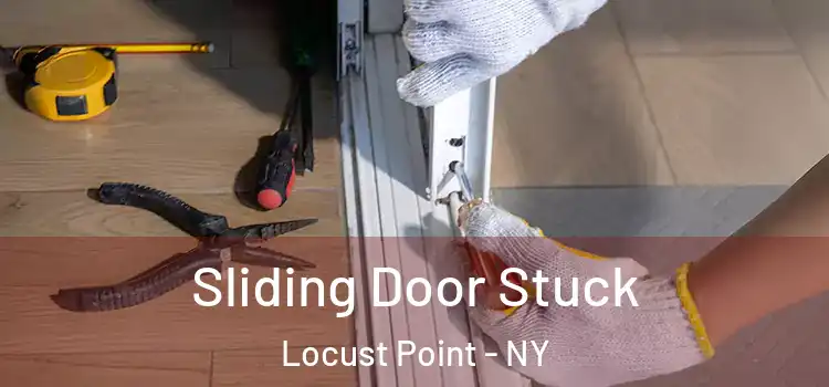 Sliding Door Stuck Locust Point - NY