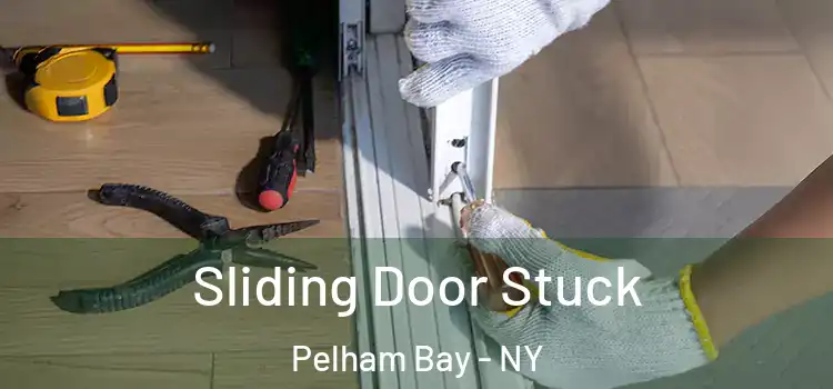  Sliding Door Stuck Pelham Bay - NY