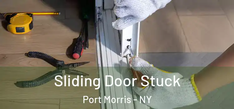 Sliding Door Stuck Port Morris - NY
