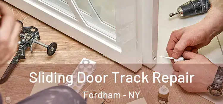 Sliding Door Track Repair Fordham - NY
