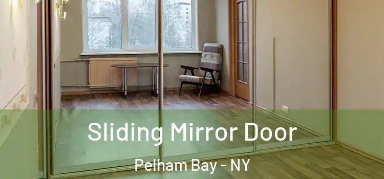  Sliding Mirror Door Pelham Bay - NY