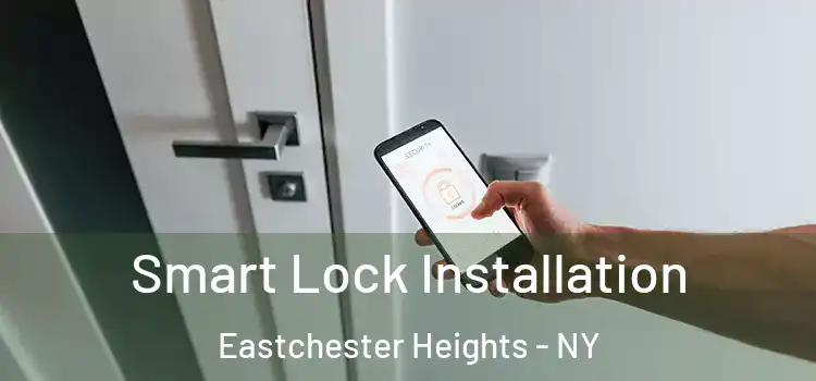  Smart Lock Installation Eastchester Heights - NY