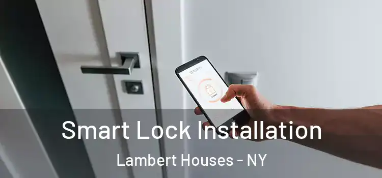  Smart Lock Installation Lambert Houses - NY