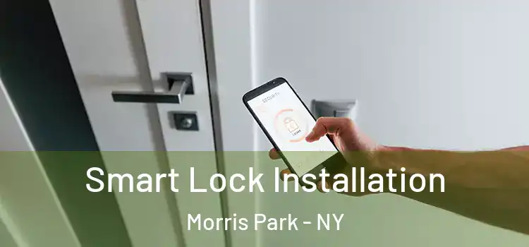 Smart Lock Installation Morris Park - NY