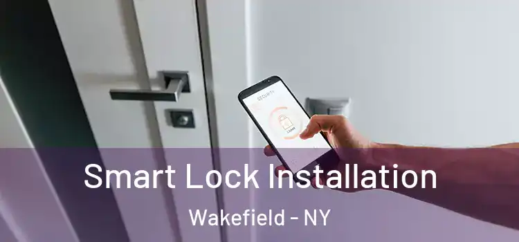  Smart Lock Installation Wakefield - NY