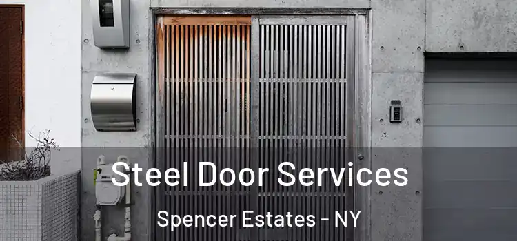 Steel Door Services Spencer Estates - NY
