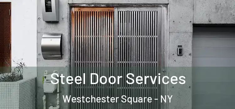 Steel Door Services Westchester Square - NY