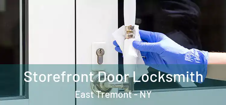 Storefront Door Locksmith East Tremont - NY