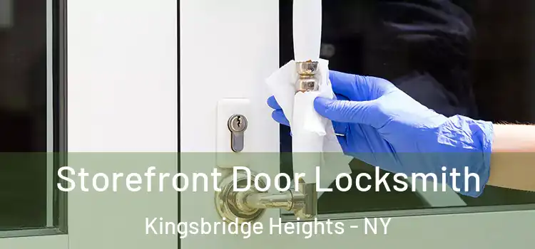 Storefront Door Locksmith Kingsbridge Heights - NY