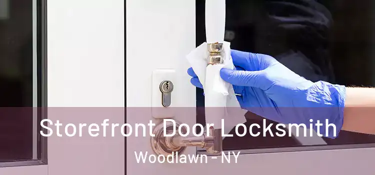  Storefront Door Locksmith Woodlawn - NY