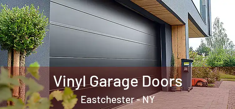  Vinyl Garage Doors Eastchester - NY