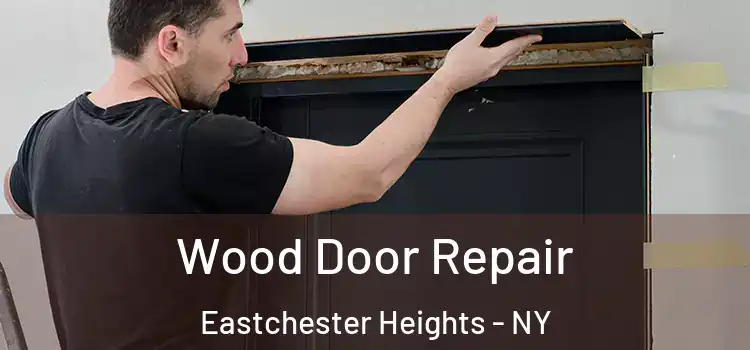Wood Door Repair Eastchester Heights - NY