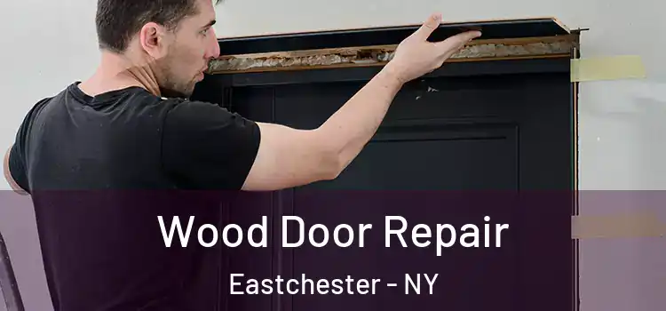 Wood Door Repair Eastchester - NY