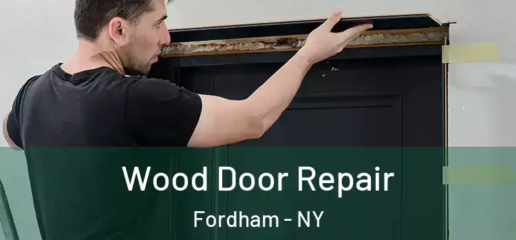 Wood Door Repair Fordham - NY