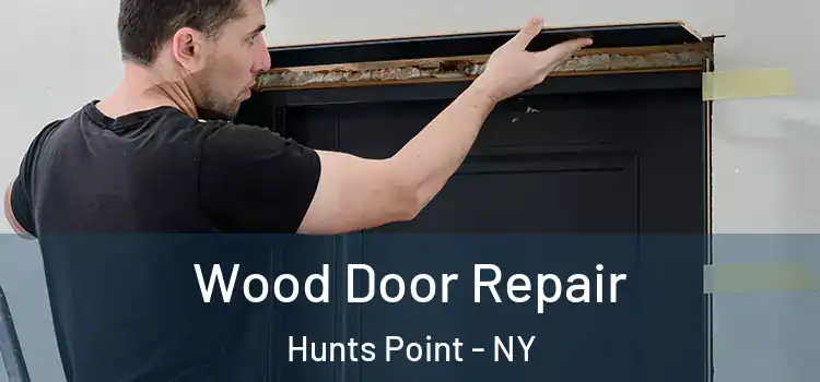 Wood Door Repair Hunts Point - NY