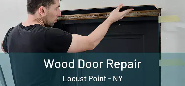 Wood Door Repair Locust Point - NY