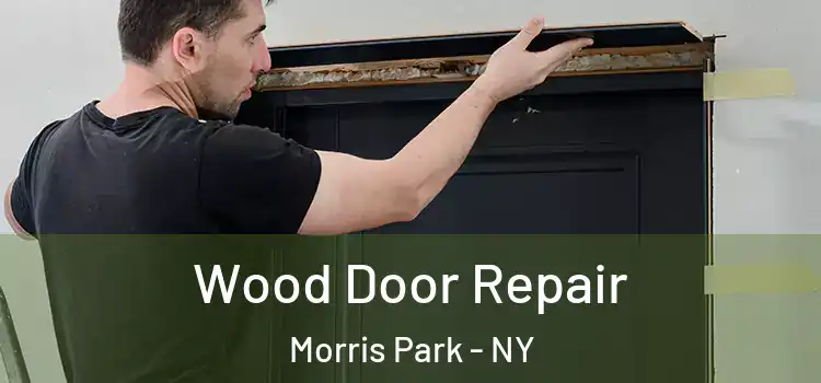 Wood Door Repair Morris Park - NY