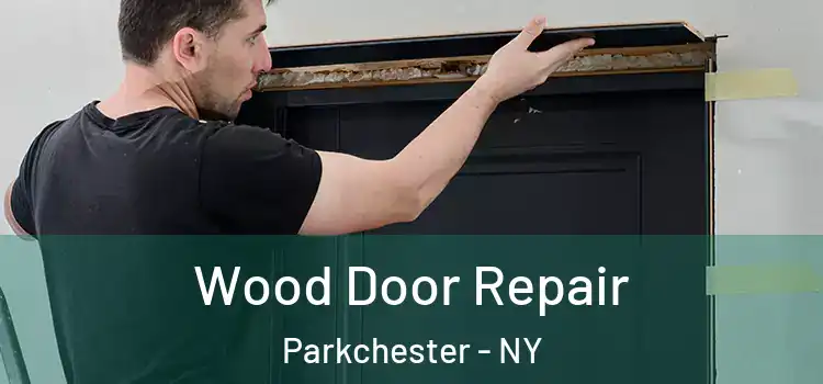Wood Door Repair Parkchester - NY