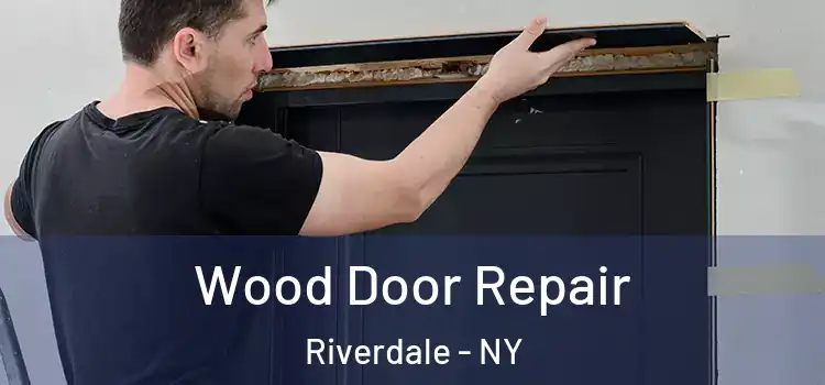 Wood Door Repair Riverdale - NY