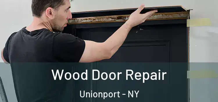 Wood Door Repair Unionport - NY
