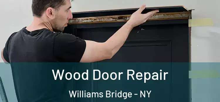  Wood Door Repair Williams Bridge - NY
