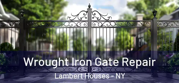 Wrought Iron Gate Repair Lambert Houses - NY